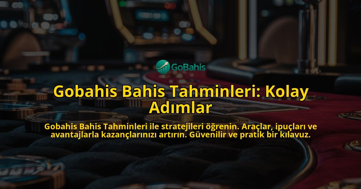 Gobahis-Bahis-Tahminleri-Kolay-Admlar-overlay-1768581863.jpg