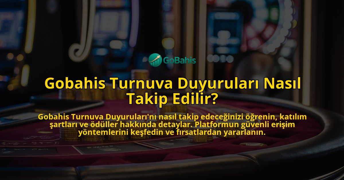 Gobahis-Turnuva-Duyurulari-Nasil-Takip-Edilir-overlay-1769246736.jpg