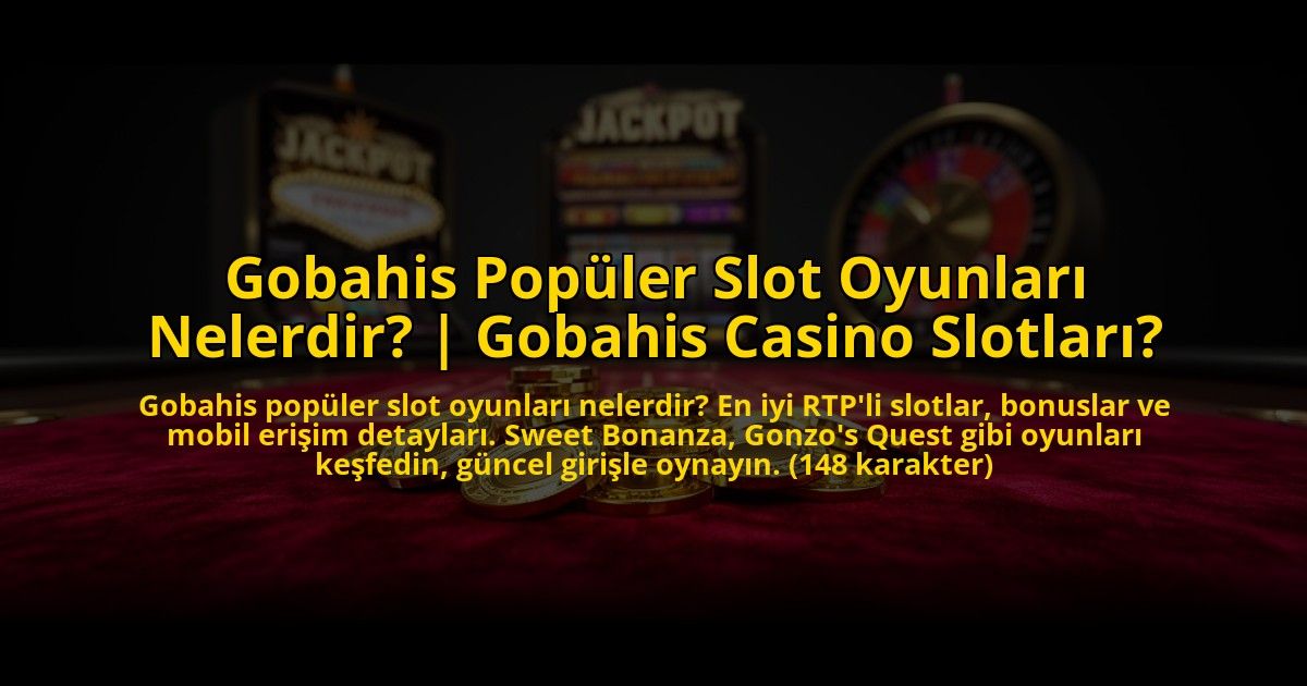 Gobahis-Populer-Slot-Oyunlari-Nelerdir-Gobahis-Casino-Slotlari-overlay-1773699389.jpg