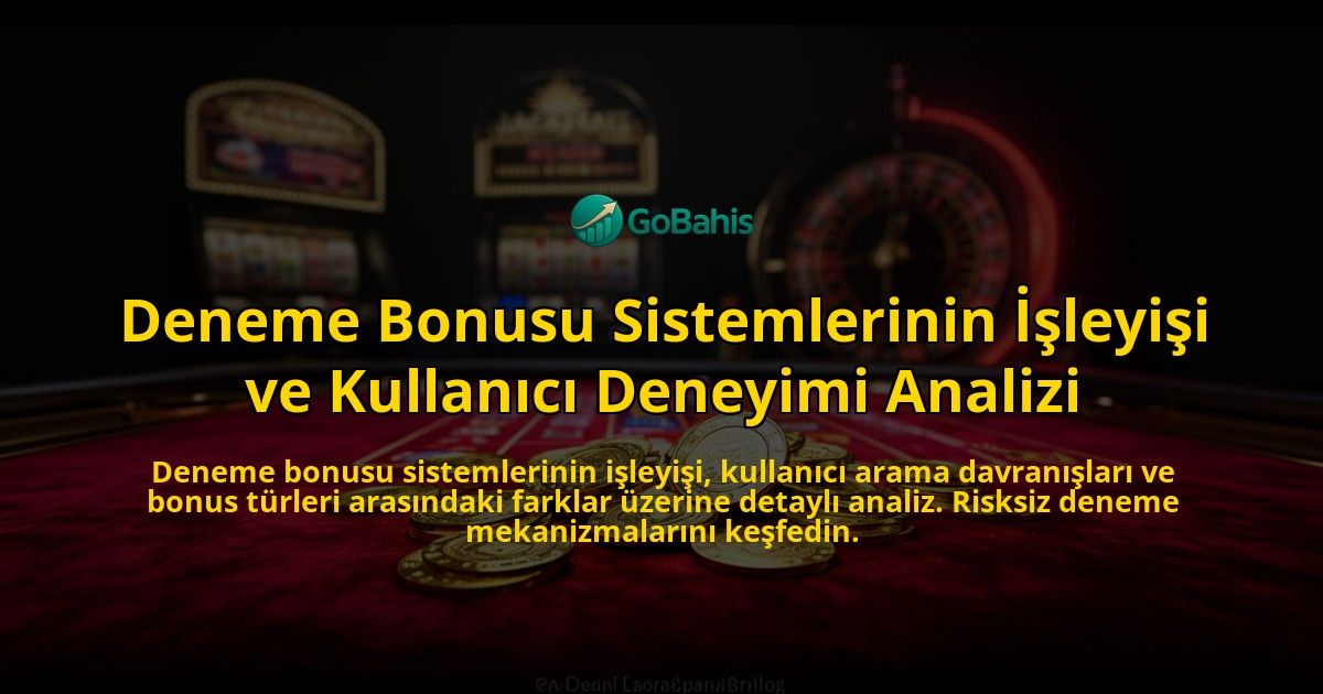 Deneme-Bonusu-Sistemlerinin-Isleyisi-ve-Kullanici-Deneyimi-Analizi-overlay-1776632647.jpg