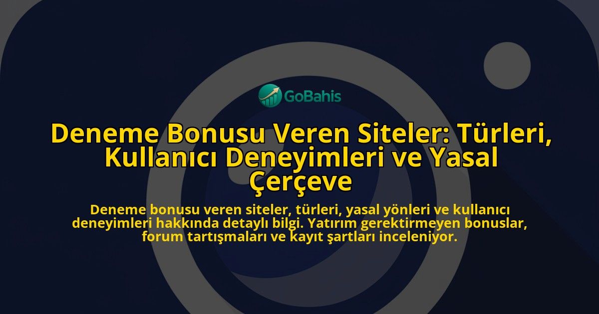 Deneme-Bonusu-Veren-Siteler-Turleri-Kullanici-Deneyimleri-ve-Yasal-Cerceve-overlay-1778189394.jpg